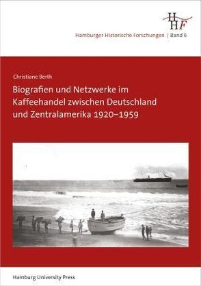 Biografien und Netzwerke im Kaffeehandel zwischen Deutschland und Zentralamerika 1920–1959 von Berth,  Christiane