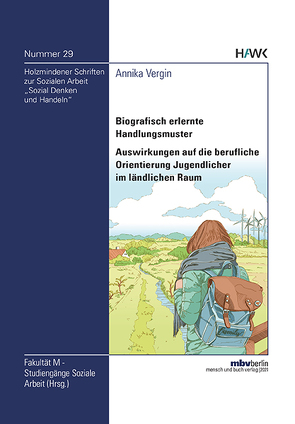 Biografisch erlernte Handlungsmuster – Auswirkungen auf die berufliche Orientierung Jugendlicher im ländlichen Raum von Vergin,  Annika