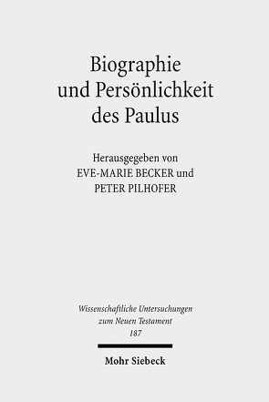 Biographie und Persönlichkeit des Paulus von Becker,  Eve-Marie, Pilhofer,  Peter