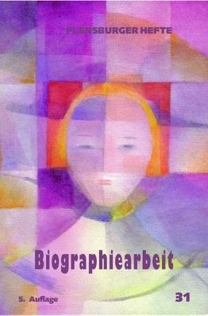 Biographiearbeit I von Emendörfer,  Veronika, Göpfert,  Christoph, Lievegoed,  Bernard C, Lunkeit,  Rüdiger, Morgenthaler,  Ulrich, Pflug,  Christine, Schroeder,  Hans W, Siethoff,  Helmuth ten, Voors,  Tino, Wais,  Mathias, Weirauch,  Wolfgang