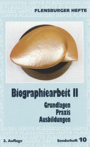 Biographiearbeit II von Burkhard,  Gudrun, Gädeke,  Wolfgang, Petersen,  Peter, Petrovic,  Michael, Pflug,  Christine, Schauder,  Hans, Schroeder,  Klaus, Wais,  Mathias, Weirauch,  Wolfgang