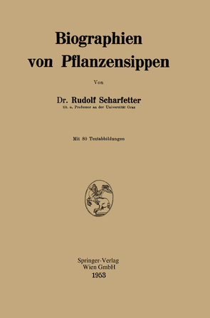 Biographien von Pflanzensippen von Scharfetter,  Rudolf