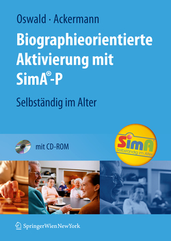 Biographieorientierte Aktivierung mit SimA-P von Ackermann,  Andreas, Fricke,  C., Gaffron,  A., Gunzelmann,  T., Jaensch,  P., Kasparek,  S., Knöpfler,  U., Oswald,  Wolf D., Süß,  B., Wachter,  M.