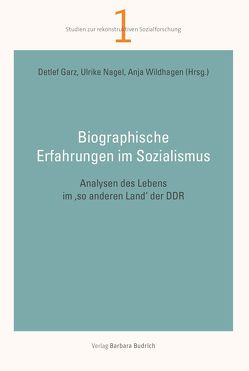 Biographische Erfahrungen im Sozialismus von Garz,  Detlef, Nagel,  Ulrike, Wildhagen,  Anja