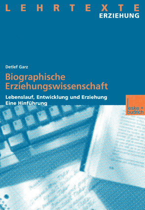 Biographische Erziehungswissenschaft von Garz,  Detlef