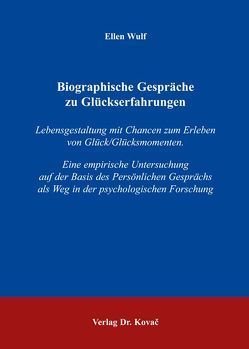 Biographische Gespräche zu Glückserfahrungen von Wulf,  Ellen