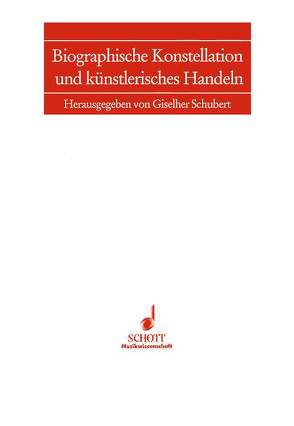 Biographische Konstellation und künstlerisches Handeln von Schubert,  Giselher