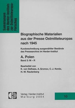 Biographische Materialien aus der Presse Ostmitteleuropas nach 1945 von Delhaes,  Karl von, Gromov,  Andrej, Kenéz,  Csaba J, Rautenberg,  Hans W