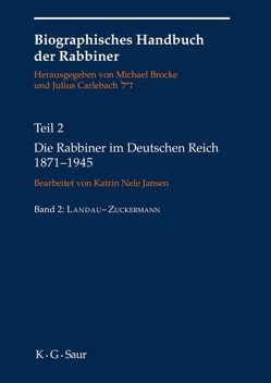 Biographisches Handbuch der Rabbiner / Die Rabbiner im Deutschen Reich 1871-1945 von Brocke,  Michael, Carlebach,  Julius, Fehrs,  Jörg H., Jansen,  Katrin Nele, Wiedner,  Valentina