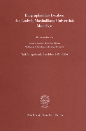 Biographisches Lexikon der Ludwig-Maximilians-Universität München. von Boehm,  Laetitia, Mueller,  Winfried, Schaich,  Michael, Schöner,  Christoph, Smolka,  Wolfgang J, Zedelmaier,  Helmut