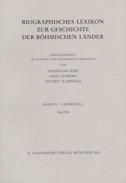 Biographisches Lexikon zur Geschichte der böhmischen Länder. Band IV. Lieferung 1: Scip-Site von Lemberg,  Hans, Seibt,  Ferdinand, Slapnicka,  Helmut