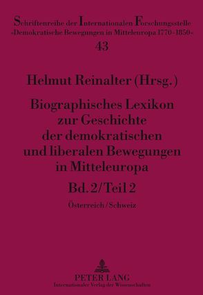 Biographisches Lexikon zur Geschichte der demokratischen und liberalen Bewegungen in Mitteleuropa von Reinalter,  Helmut