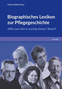 Biographisches Lexikon zur Pflegegeschichte – Band 9 von Kolling,  Hubert