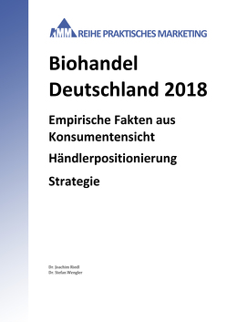 Biohandel Deutschland 2018 von Riedl,  Joachim, Wengler,  Stefan