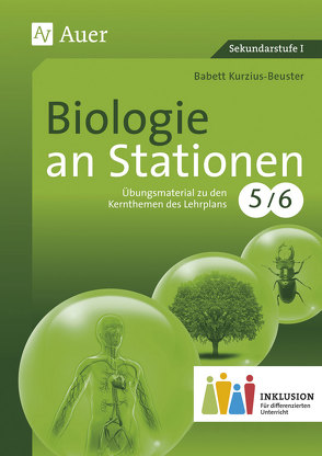 Biologie an Stationen 5-6 Inklusion von Kurzius-Beuster,  Babett