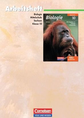 Biologie – Ausgabe Volk und Wissen – Mittelschule Sachsen / 10. Schuljahr – Arbeitsheft von Bergstedt,  Christel, Blümel,  Hans, Litsche,  Georg, Pohlheim,  Edelgard, Schuster,  Marianne, Tille,  Rolf, Voesack,  Lore