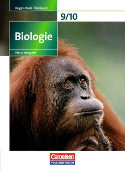 Biologie – Ausgabe Volk und Wissen – Regelschule Thüringen – Neue Ausgabe – 9./10. Schuljahr von Bruns,  Ekhard, Budde,  Julia, Göbel,  Engelhardt, Gräbe,  Gabriele, Hampl,  Udo, Handschuh,  Patrick, Jentsch,  Simone, Kleesattel,  Walter, Vopel,  Volker