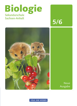 Biologie – Ausgabe Volk und Wissen – Sekundarschule Sachsen-Anhalt – Neue Ausgabe – 5./6. Schuljahr von Bergstedt,  Christel, Brehme,  Siegfried, Bruns,  Ekhard, Ehrnsberger,  Ebba, Freiman,  Thomas, Grimmer,  Anja, Grönke,  Ottokar