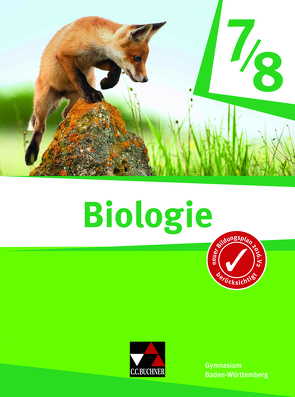 Biologie – Baden-Württemberg / Biologie Baden-Württemberg 7/8 von Espinosa,  Bärbel Treiber de, Greßler,  Alena, Hellinger,  Felix, Karl,  Philipp, Knapp,  Oliver, Konermann,  Johannes, Nickl,  Thomas, Rosenbaum,  Simon, Schmidt,  Margit, Weber,  Philipp, Wiese,  Cornelia