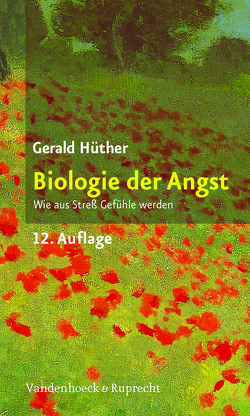 Biologie der Angst von Hüther,  Gerald