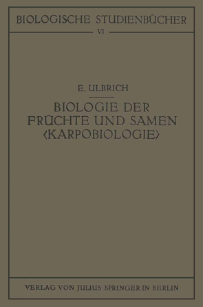 Biologie der Früchte und Samen ‹Karpobiologie› von Schoenichen,  Walther, Ulbrich,  E.