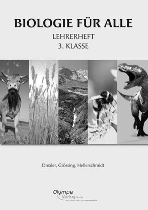 Biologie für alle 3 – Lehrerheft von Drexler,  Margit, Grössing,  Helga, Hellerschmidt,  Brigitta