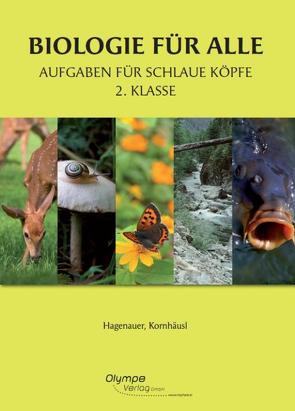 Biologie für alle 2 – Aufgaben für schlaue Köpfe von Hagenauer,  Elke, Kornhäusl,  Verena