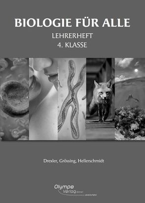 Biologie für alle 4. Klasse – Lehrerbegleitheft von Drexler,  Margit, Grössing,  Helga, Hellerschmidt,  Brigitta