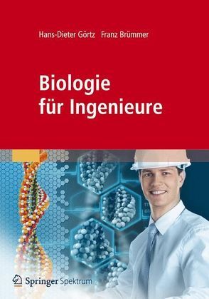 Biologie für Ingenieure von Brümmer,  Franz, Görtz,  Hans-Dieter, Siemann-Herzberg,  Martin