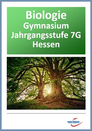 Biologie Gymnasium Hessen 7. Klasse – digitales Buch für die Schule, anpassbar auf jedes Niveau von Park Körner GmbH