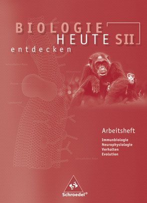 Biologie heute entdecken SII – Arbeitshefte von Starke,  Antje