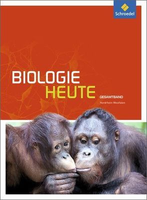 Biologie heute SII – Ausgabe 2014 für Nordrhein-Westfalen von Walory,  Michael, Westendorf-Bröring,  Elsbeth