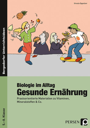 Biologie im Alltag: Gesunde Ernährung von Oppolzer,  Ursula