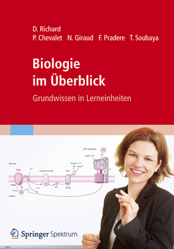 Biologie im Überblick von Chevalet,  Patrick, Giraud,  Nathalie, Malka,  Hildegard, Pradere,  Fabienne, Richard,  Daniel, Soubaya,  Thierry