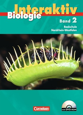 Biologie interaktiv – Realschule Nordrhein-Westfalen – Bisherige Ausgabe / Band 2 – Schülerbuch mit DVD-ROM von Budde,  Julia, Engelhardt,  Brigitte, Hampl,  Udo, Jentsch,  Simone, Meincke,  Irmtraut, Otteni,  Martin, Pälchen,  Ursula, Spörhase,  Ulrike