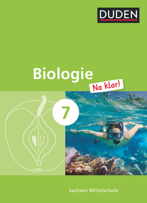 Biologie Na klar! – Mittelschule Sachsen – 7. Schuljahr von Berger,  Jan M., Brumm,  Thoralf, Härter,  Cornelia, Kaltenborn,  Heidemarie, Möllmer,  Pia-Katrin, Schubert,  Ralph, Schuwerack,  Lutz, Wehser,  Adria