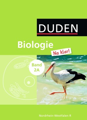 Biologie Na klar! – Realschule Nordrhein-Westfalen / Band 2 – Teil A: 7./8. Schuljahr – Schülerbuch von Berger,  Jan M., Härter,  Cornelia, Kemnitz,  Edeltraud, Kurze,  Manfred, Wehser,  Adria, Zabel,  Erwin