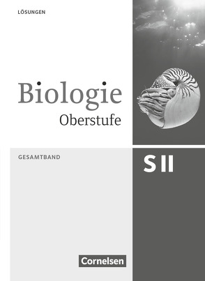 Biologie Oberstufe (3. Auflage) – Allgemeine Ausgabe – Gesamtband von Ahlswede,  Heike, Brott,  Axel Björn, Engelhardt,  Brigitte, Esders,  Stefanie, Gräbe,  Gabriele, Gross,  Silke, Kleesattel,  Walter, Kleinert,  Reiner, Meier,  Andreas, Remy,  André, Ruppert,  Wolfgang, Scherer,  Monika, Scholz,  Frank, Weber,  Ulrich, Weis,  Marianne, Wilhelm,  Karl