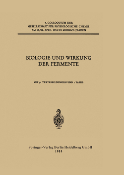 Biologie und Wirkung der Fermente von Bonnichsen,  Roger, Bücher,  Theodor, Desnuelle,  P., Holzer,  Helmut, Kühnau,  J., Lang,  Konrad, Rovery,  M., Slater,  E. C., Wallenfels,  Kurt