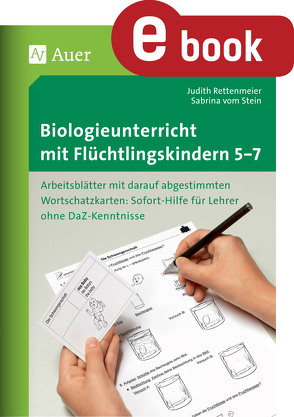 Biologieunterricht mit Flüchtlingskindern 5-7 von Rettenmeier,  Judith, Stein,  Sabrina vom