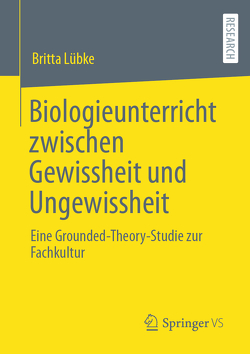 Biologieunterricht zwischen Gewissheit und Ungewissheit von Lübke,  Britta