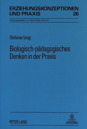 Biologisch-pädagogisches Denken in der Praxis von Voigt,  Stefanie