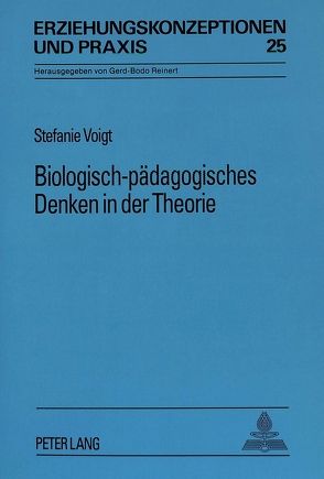 Biologisch-pädagogisches Denken in der Theorie von Voigt,  Stefanie