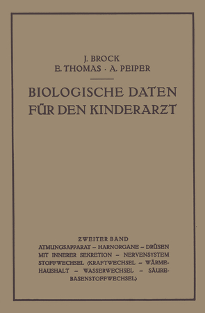 Biologische Daten für den Kinderarƶt von Brock,  Joachim, Peiper,  Albrecht, Thomas,  Erwin