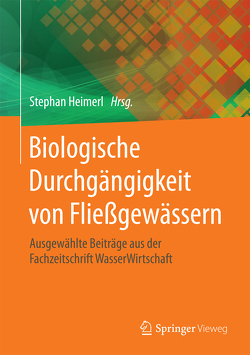 Biologische Durchgängigkeit von Fließgewässern von Heimerl,  Stephan