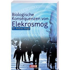 Biologische Konsequenzen von Elektrosmog von Varga,  Andras