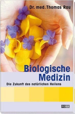 Biologische Medizin von Rau,  Thomas