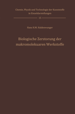 Biologische Zerstörung der makromolekularen Werkstoffe von Göttner,  G.H., Haldenwanger,  Hans H.M.