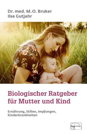 Biologischer Ratgeber für Mutter und Kind von Bruker,  Max Otto, Gutjahr,  Ilse