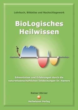 BioLogisches Heilwissen von Körner,  Rainer